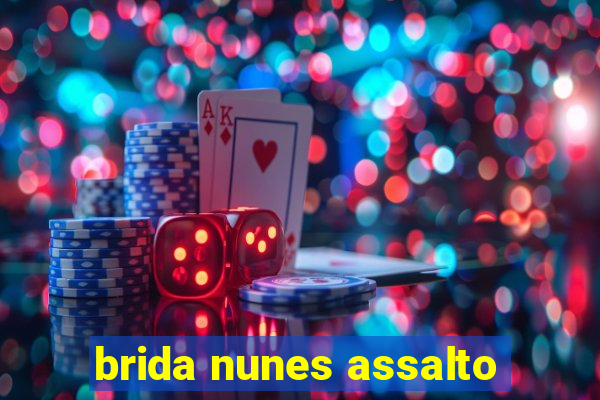 brida nunes assalto